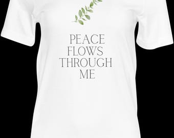La paz fluye a través de mí — Camiseta unisex de bienestar