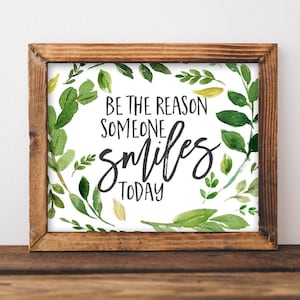 Printable Wall Art, Inspirational Printable Sign, Printable Quote Art, Be the reason someone smiles today, Boho farmhouse greenery print