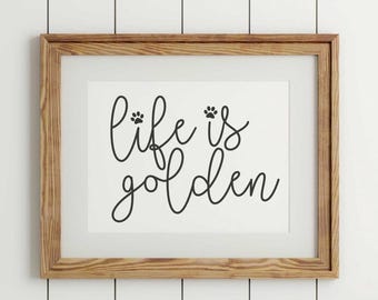 Lámina de Golden Retriever: «La vida es dorada»: Decoración para el hogar para amantes de los perros (descarga digital)
