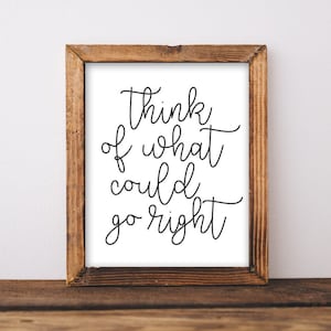 Printable Wall Art, Think of what could go right, Positive thinking, Affirmations print, printable quote, Motivational art, Inspirational