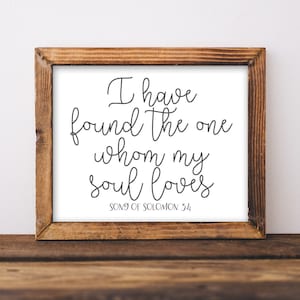 Printable Wall Art, I have found the one whom my soul loves, Song of Solomon 3:4, Bible Verse Scripture Love quote, Wedding gift, Shower