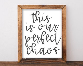 Printable Wall Art, This Our Perfect Chaos entryway sign, Farmhouse Decor, Printables, Home decor, Rustic Style, Living Room Wall Decor Art