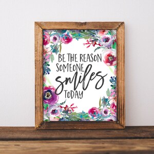 Printable Wall Art, Inspirational Printable Sign, Printable Quote Art, Be the reason, DIY home decor sign, Boho floral gallery wall