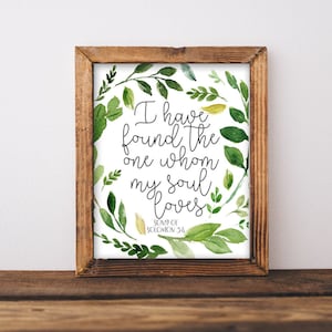 Printable Wall Art, I have found the one whom my soul loves, Song of Solomon 3:4, Bible Verse Scripture Love quote, Wedding Boho farmhouse