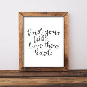 Tribe Printable Wall Art Find Your Tribe Love Them Hard Quotes ...