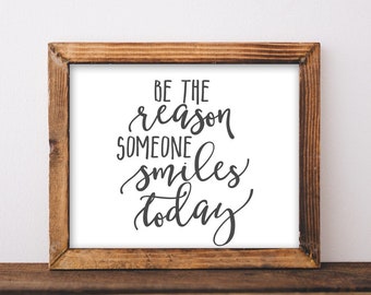 Quote Printable Wall Art, Be the reason someone smiles today, DIY home decor, cubicle, office, Inspirational, Happy, black and white