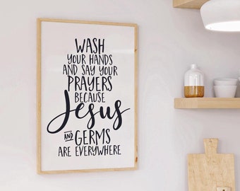 Wash Your Hands Say Your Prayers Jesus Germs Print Aesthetic Funny Bathroom or Kitchen Modern Home Decor Digital Download Printable Wall Art
