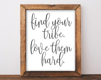 Printable Wall Art Find your tribe love them hard quote printable home decor quote printable dorm decor friends printable quote family print