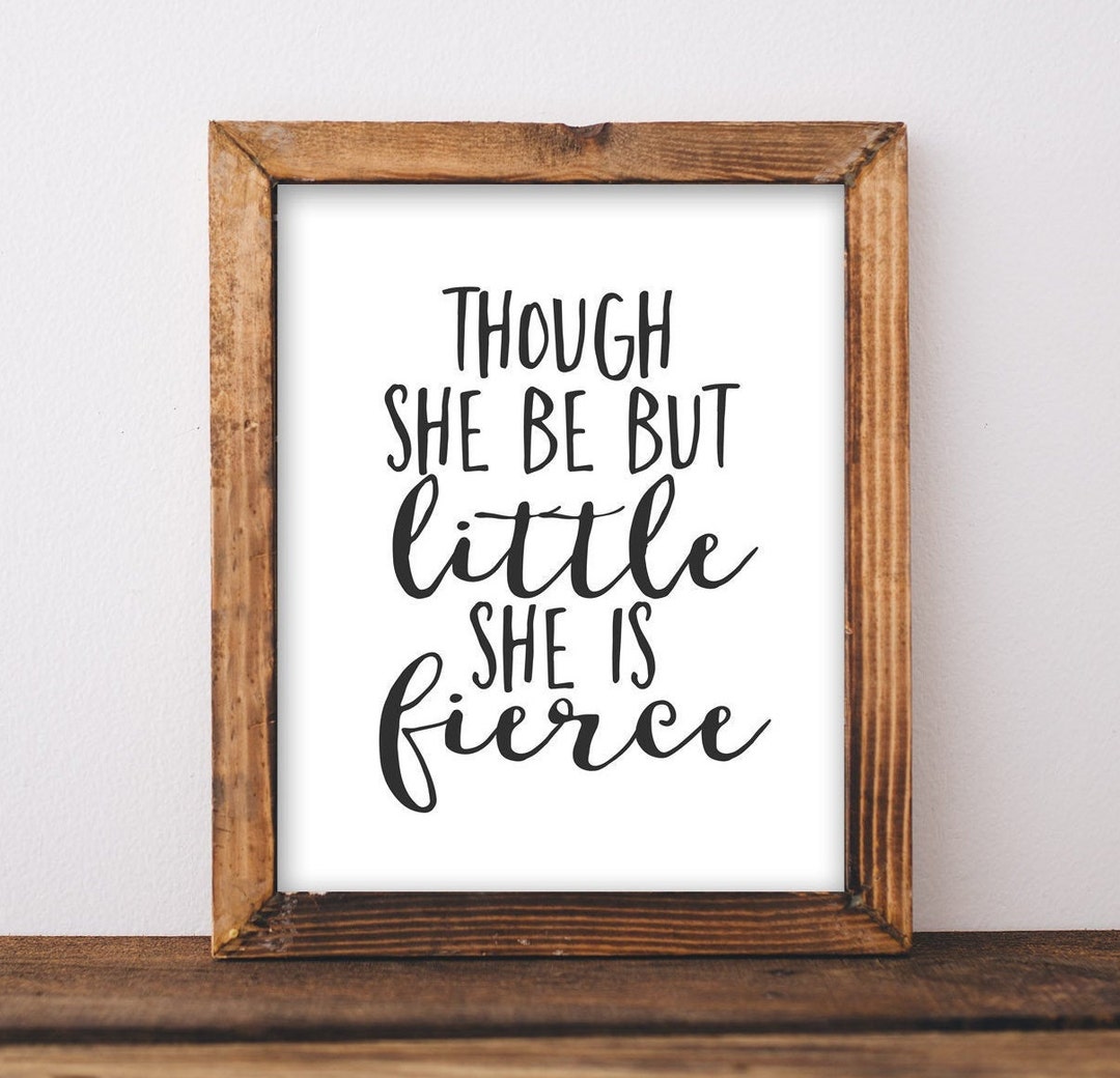Though She Be but Little She is Fierce, Nursery Printable Quote, Baby ...