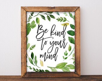 Quote Printable Wall Art, Be kind to your mind, DIY home decor, Mental health matters, Inspirational saying, gallery wall boho greenery