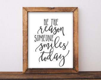 Quote Printable Wall Art, Be the reason someone smiles today, DIY home decor, cubicle, office, Inspirational, Happy, black and white