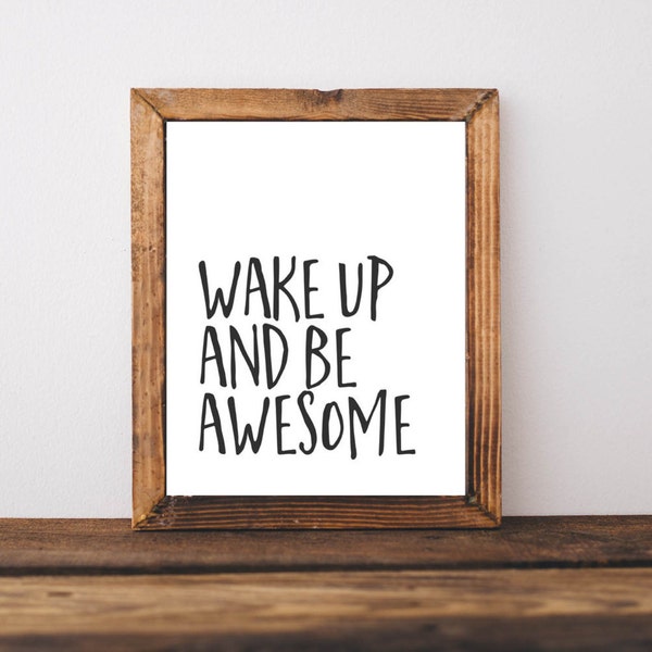 Printable Art, Wake up and be awesome printable quote, inspirational quote, motivational wall art, home decor, inspirational poster digital