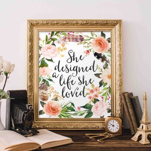 Motivational Printable Art, She designed a life she loved, floral office decor typography inspirational wall decor quote printable quotes