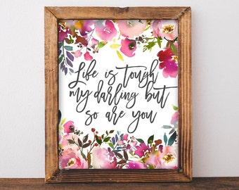 Floral Quote Print: Inspirational Wall Art (Digital Download)