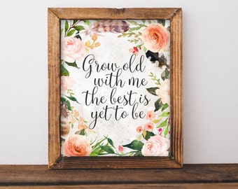 Love Printable Art Grow Old With Me the Best is Yet to be quote Love wedding Boho printable Boho wedding Bohemian home printable wall art