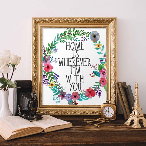 Floral Printable Wall Art, Home is wherever I'm with you printable quote, family quote printable, black and white Home Decor poster wall art
