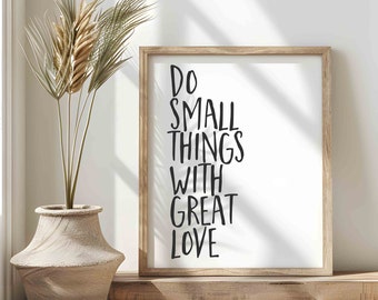 Do Small Things with Great Love Print Aesthetic Home Decor Minimalist Inspirational Quote Poster Trendy Modern Digital Download Printable