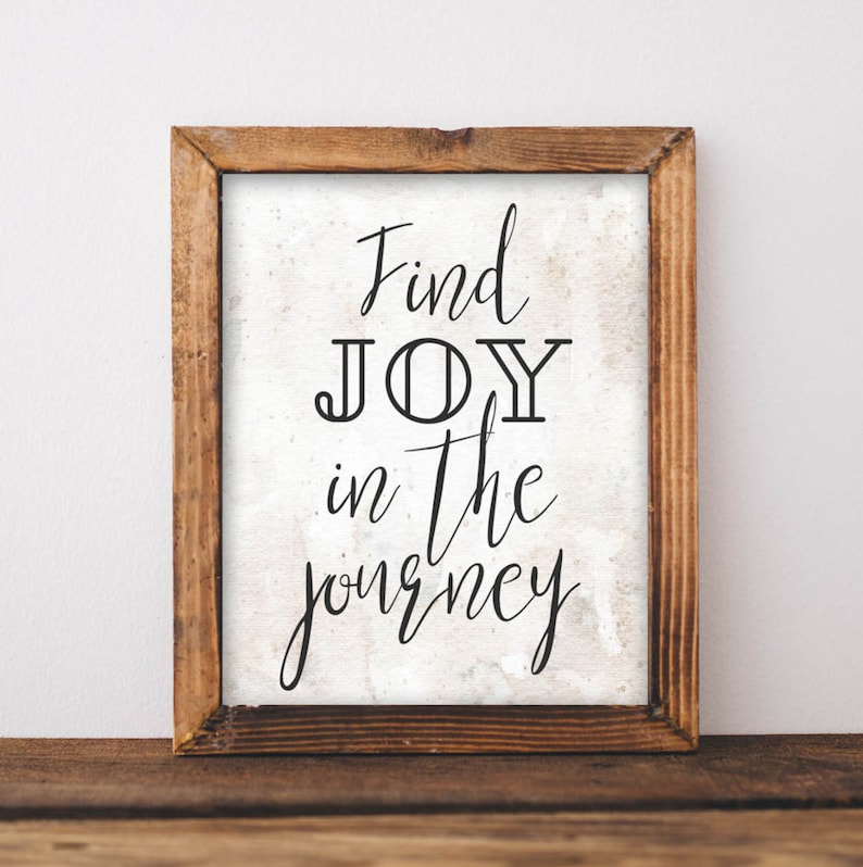Finding Joy In The Journey Quotes - Printable Wall Art Find joy in the journey quote print | Etsy Finding Joy In The Journey Quotes - Printable Wall Art Find joy in the journey quote print | Etsy