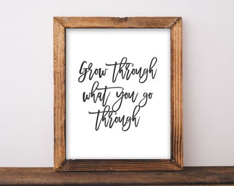 Inspirational Quote Art: Grow Through What You Go Through (Digital Download)