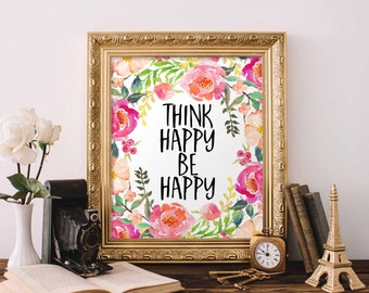 Think Happy Be Happy Bilder zum ausdrucken: Positives Zitat Wandkunst (Digitaler Download)