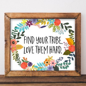 Tribe Printable Wall Art Find your tribe love them hard quote printable home decor quote printable dorm decor friends printable quote print