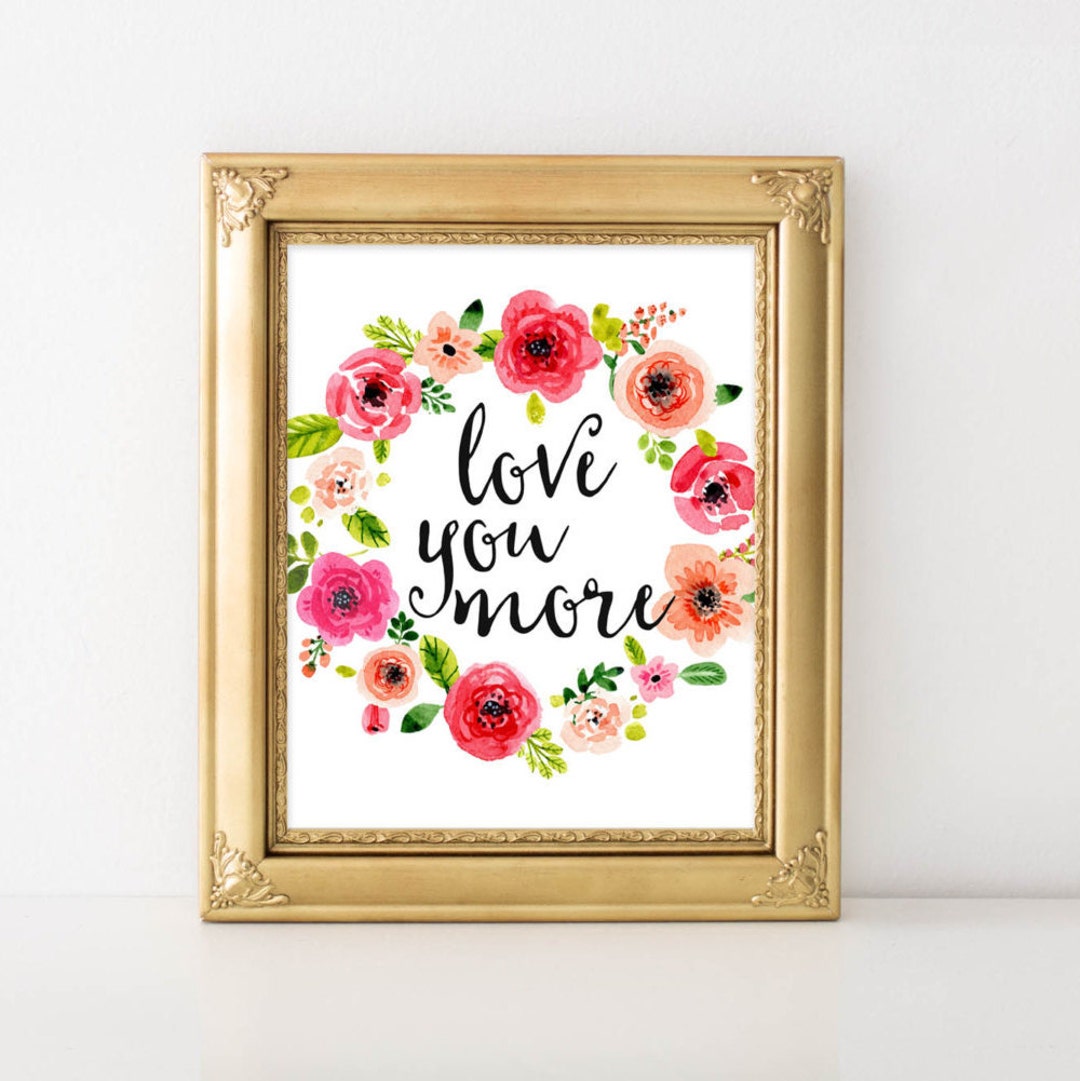 Love You More Printable Quote Printable Wall Art Quote Print - Etsy