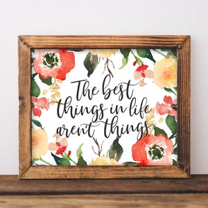 Printable wall art, The best things in life aren&#39;t things, Family quotes, Love print, Yellow Orange floral, Home decor gift, Inspirational