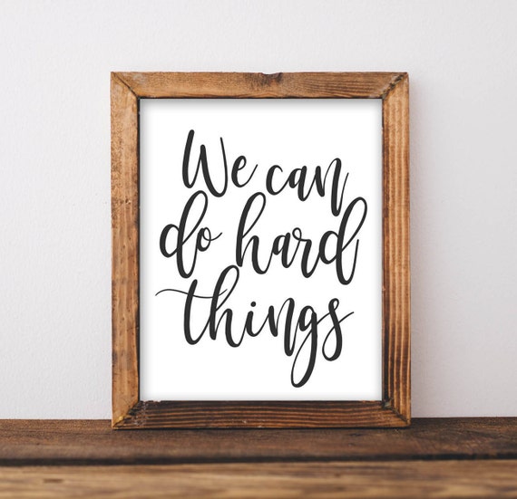 Printable Art We Can Do Hard Things Inspirational Quote Etsy