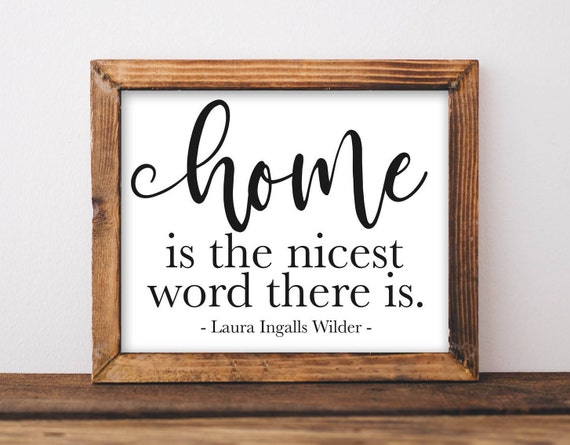 Home Is The Nicest Word There Is Printable Wall Art Home Is The Nicest Word There Is Laura | Etsy India