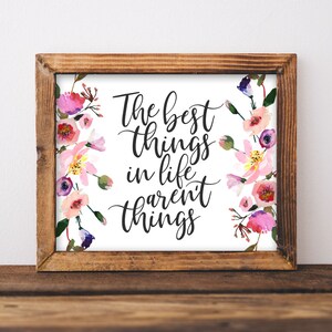Printable wall art, The best things in life aren&#39;t things, Family quotes, Love print, pink floral, Home decor gift, Inspirational
