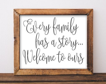Family Printable Art, Every family has a story Welcome to ours printable quote print black and white printable wall art digital art