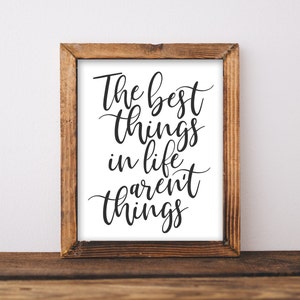 Printable wall art, The best things in life aren&#39;t things, Family quotes, Love print, Black and white sign, Home decor gift, Inspirational