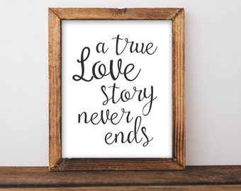 A true love story never ends, 8x10 Printable Art, Home Wall Decor, Printable Quote, Printable Wall Art, Inspirational quote, love quote,