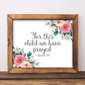 Nursery Printable Art, For this child we have prayed, 1 Samuel 1:27, Bible Verse sign, Baby Girl Nursery decor, Scripture printables, gift