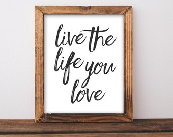 Printable Wall Art, Live the life you love printable quote, home decor, typography quote, printable gift printable quote live love laugh