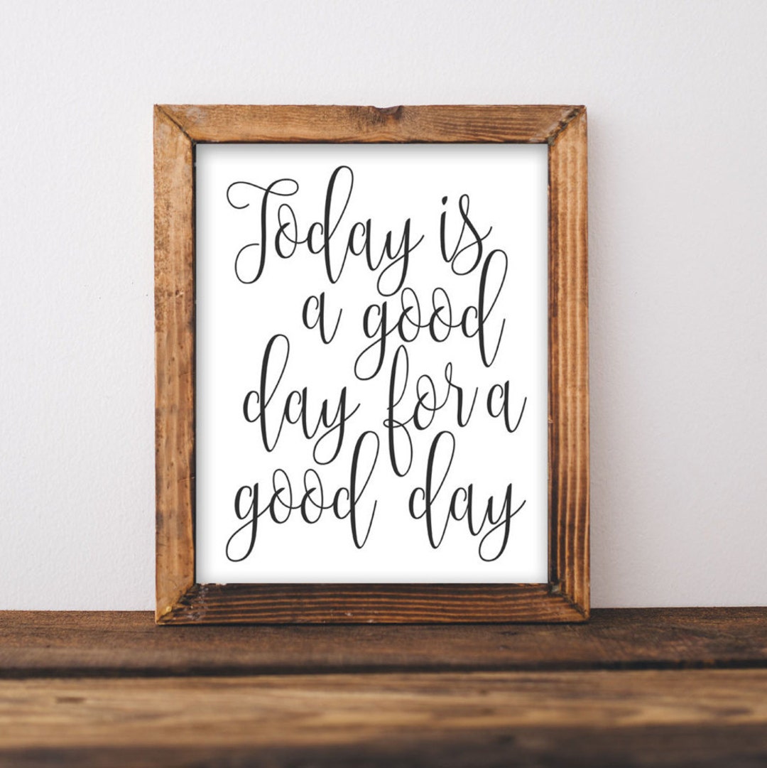 Motivational Wall Art, Today Is A Good Day For A Good Day, Black And 