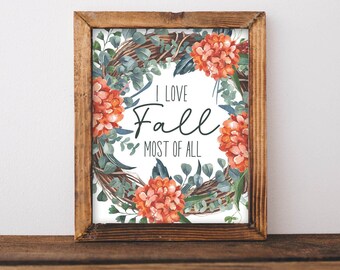 I love Fall most of all, Printable Wall Decor, Fall Printable, Autumn Digital Art, Fall decor, Watercolor, Fall Quotes, Fall Home Decor