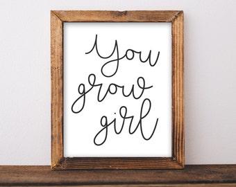 You Grow Girl Print: Inspirational Wall Art (Digital Download)