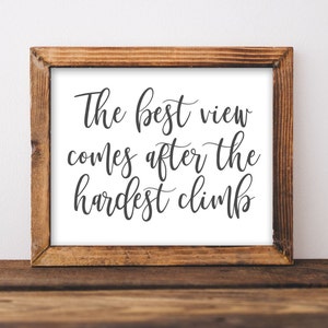 Quote Printable Wall Art, The best view comes after the hardest climb, Inspirational quote art, DIY home decor, gallery wall decor, quotes