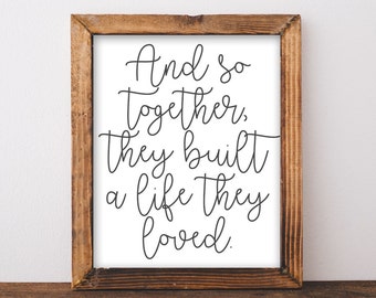 And so together they built a life they loved, Bedroom Printable wall art Bedroom Farmhouse decor home decor rustic decor love gallery wall