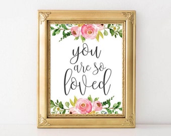 You Are So Loved Print: Pink Floral Nursery Decor (Digital Download)