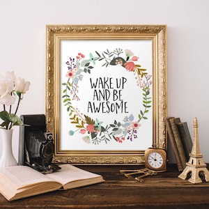 Printable Art, Wake up and be awesome printable quote, inspirational quote, motivational wall art, home decor, inspirational poster digital