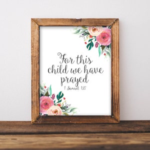 Nursery Printable Art, For this child we have prayed, 1 Samuel 1:27, Bible Verse sign, Baby Girl Nursery decor, Scripture printables, gift