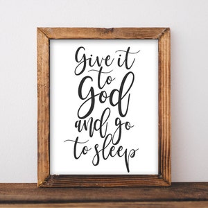 Printable Wall Art, Give it to God and go to sleep, Bedroom decor printable home decor rustic farmhouse gallery wall decor inspirational art