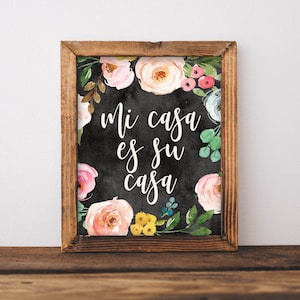 Printable Wall Art, Mi casa es su casa, Entryway sign, Living room, Quote printables, DIY home decor, Gift for her, Floral, Spanish