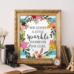 Printable Art She leaves a little sparkle wherever she goes quote home dorm art baby girl toddler teen dorm decor printable wall art floral
