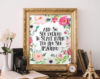 Puede incluir: Una impresión enmarcada con un diseño floral de acuarela y el texto "Y así, ella decidió comenzar a vivir la vida que había imaginado."