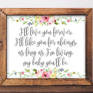 Nursery Printable Wall Art I&#39;ll love you forever I&#39;ll like you for always floral nursery quote printable girl baby girl floral pink nursery