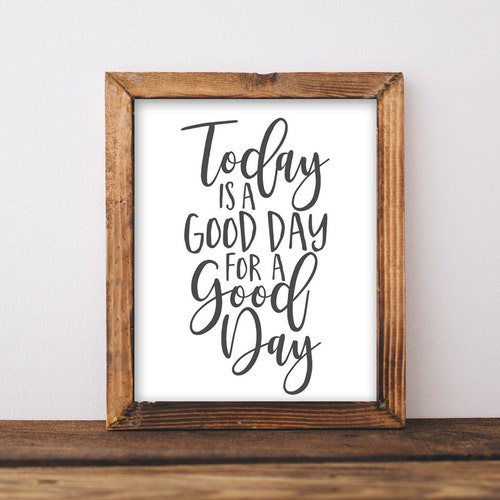 Motivational Wall Art Today is a Good Day for a Good Day Etsy