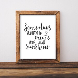 Motivational Wall Art Some days you have to create your own sunshine floral office decor typography inspirational wall decor quote printable